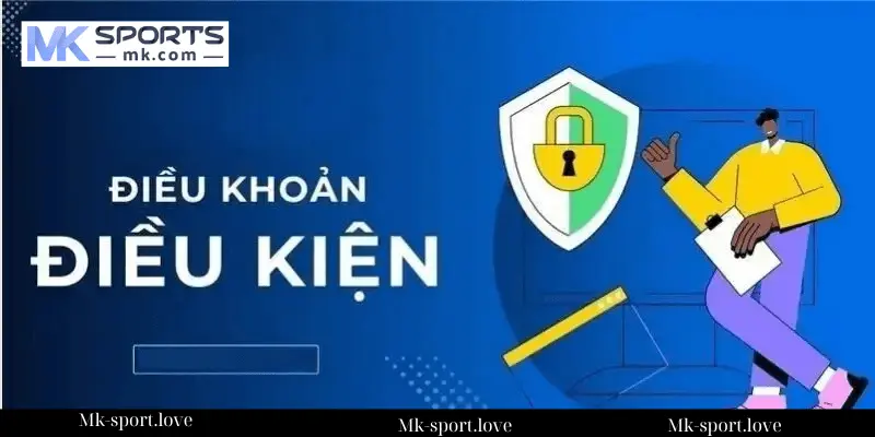 Tìm hiểu về điều khoản & điều kiện của Mk sport