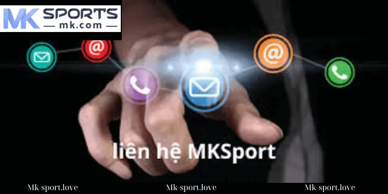 Phương Tiện Liên Hệ Tiện Ích Và Nhanh Chóng Tại MK Sport